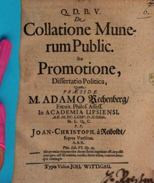 De collatione munerum publicorum, seu promotione dissertatio politica