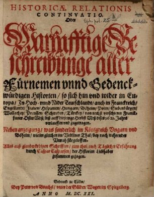 Historicae relationis continvatio : oder warhafftige Beschreibunge aller fürnemen vnnd gedenckwürdigen Historien ..., 1621