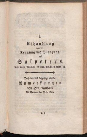 I. Abhandlung von der Zeugung und Pflanzung des Salpeters ; Derselben sind beygefügt einiche Anmerkungen