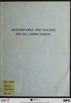 Meisterwerke der Malerei des XIX. Jahrhunderts : eine führende deutsche Sammlung ; [Versteigerung im Antiquitätenhaus Wertheim, Berlin, 12. November 1929]