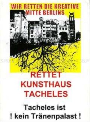 Handzettel gegen die Räumung des Kunsthauses Tacheles in Berlin