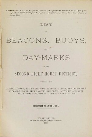List of beacons, buoys, and day-marks in the Second Light-House District, embracing the coasts, harbors, and rivers, from Hampton Harbor, New Hampshire, to Warren Point, Rhode Island : including Nantucket and Vineyard Sound, Buzzards Bay, and their tributaries. 1894