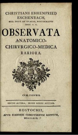 Christiani Ehrenfried Eschenbach, Med. Doct. Et In Acad. Rostochiensi Prof. P. O. Observata Anatomico-Chirurgico-Medica Rariora : Cum Figuris