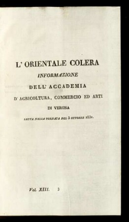L'Orientale Colera Informazione Dell' Accademia D' Agricoltura, Commercio ed arti Di Verona Letta Nella Tornata Del 3 Ottobre 1831.