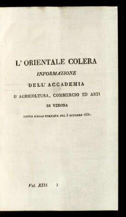 L'Orientale Colera Informazione Dell' Accademia D' Agricoltura, Commercio ed arti Di Verona Letta Nella Tornata Del 3 Ottobre 1831.