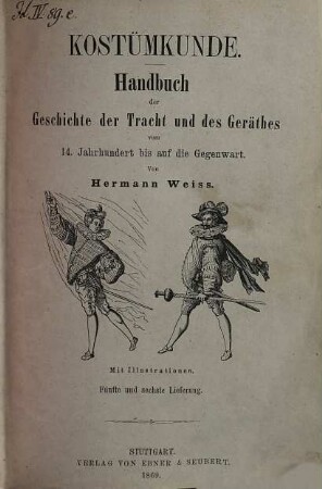 Kostümkunde, 3,2. Geschichte der Tracht und des Geräthes vom 14ten Jahrhundert bis auf die Gegenwart ; Das Kostüm vom 16ten Jahrhundert bis auf die Gegenwart