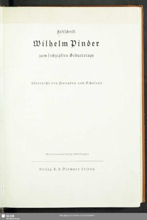 Festschrift Wilhelm Pinder : zum sechzigsten Geburtstage