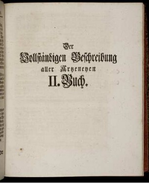 Der Vollständigen Beschreibung aller Artzeneyen. II. Buch.