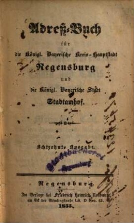 Adreß-Buch für die königlich-bayerische Kreishauptstadt Regensburg und der Stadt Stadtamhof, 1855 = Ausg. 18