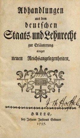 Abhandlungen aus dem deutschen Staats- und Lehnrecht zur Erläuterung einiger neuen Reichsangelegenheiten