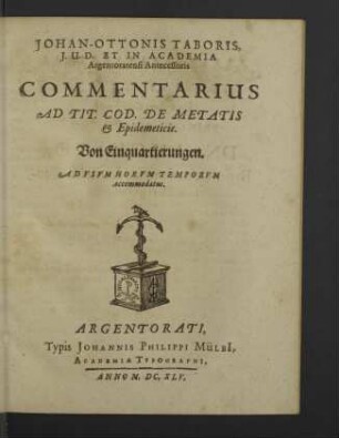 Johan-Ottonis Taboris, J. U. D. Et In Academia Argentoratensi Antecessoris Commentarius Ad Tit. Cod. De metatis & Epidemeticis