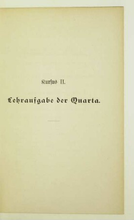 Kursus II. Lehraufgabe der Quarta