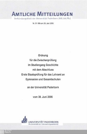 Ordnung für die Zwischenprüfung im Studiengang Geschichte mit dem Abschluss Erste Staatsprüfung für das Lehramt an Gymnasien und Gesamtschulen an der Universität Paderborn : vom 30. Juni 2006