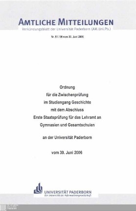 Ordnung für die Zwischenprüfung im Studiengang Geschichte mit dem Abschluss Erste Staatsprüfung für das Lehramt an Gymnasien und Gesamtschulen an der Universität Paderborn : vom 30. Juni 2006
