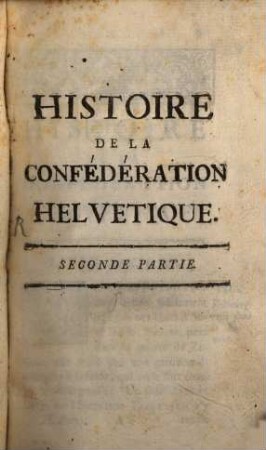 Histoire De La Confedération Helvetique, 2