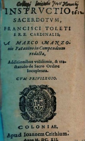 Instrvctio Sacerdotvm, Francisci Toleti S.R.E. Cardinalis