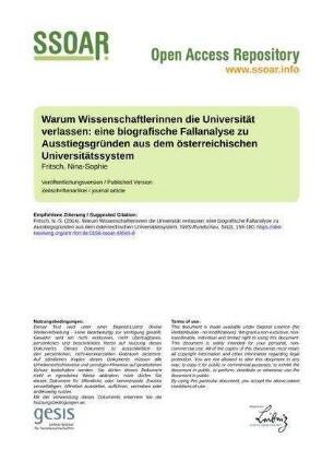 Warum Wissenschaftlerinnen die Universität verlassen: eine biografische Fallanalyse zu Ausstiegsgründen aus dem österreichischen Universitätssystem