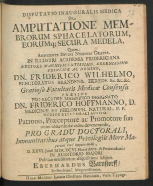 Disputatio Inauguralis Medica De Amputatione Membrorum Sphacelatorum, Eorumq[ue] Secura Medela