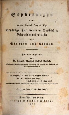 Sophronizon oder unpartheiisch-freimüthige Beiträge zur neuern Geschichte, Gesetzgebung und Statistik der Staaten und Kirchen. 3. 1821