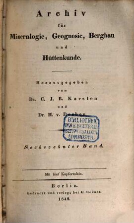 Archiv für Mineralogie, Geognosie, Bergbau und Hüttenkunde. 16. 1842