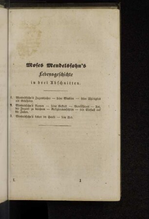 Moses Mendelsohn's Lebensgeschichte in drei Abschnitten.