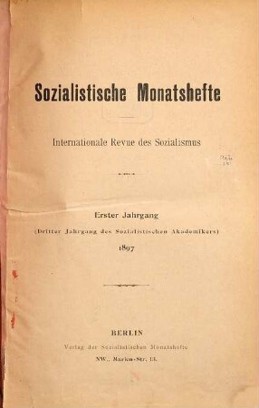 Sozialistische Monatshefte. 1897 = Jg. 1 = Der sozialistische Akademiker. Jg. 3