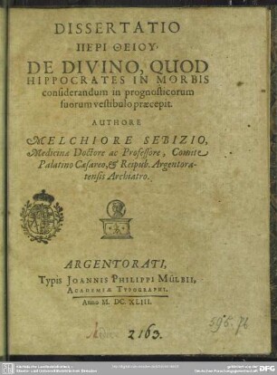 Dissertatio peri theiu, de divino, quod Hippocrates in morbis considerandum in prognosticorum suorum vestibulo praecepit