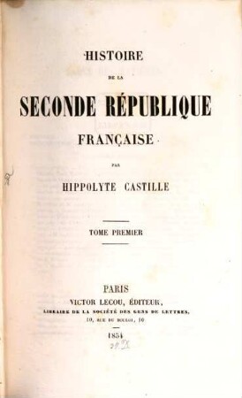 Histoire de la seconde république en France. 1