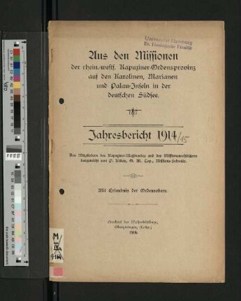 1914: Jahresbericht : aus den Missionen der Rheinisch-Westfälischen Kapuziner-Ordensprovinz auf den Karolinen, Marianen u. Palau-Inseln in d. deutschen Südsee