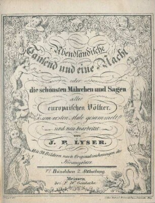 Bändchen 6, Abtheilung 2: Abendländische Tausend und eine Nacht oder: die schönsten Mährchen und Sagen aller europäischer Völker