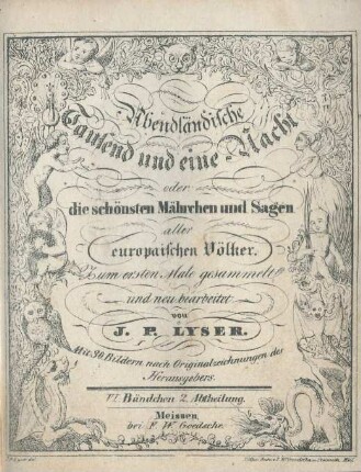 Bändchen 6, Abtheilung 2: Abendländische Tausend und eine Nacht oder: die schönsten Mährchen und Sagen aller europäischer Völker
