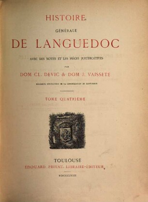 Histoire générale de Languedoc : avec des notes et les pièces justificatives. 4