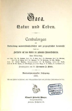 Gaea : Natur u. Leben ; Zentralorgan zur Verbreitung naturwissenschaftlicher und geographischer Kenntnisse sowie der Fortschritte auf dem Gebiete der gesamten Naturwissenschaften. 23. 1887