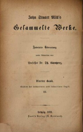 John Stuart Mill's Gesammelte Werke, 3. System der deductiven und inductiven Logik ; Band 2