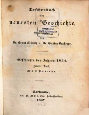 Taschenbuch der neuesten Geschichte : Geschichte d. Jahres ..., 1834,2 (1837)