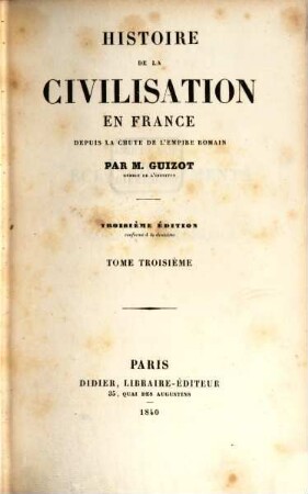 Histoire de la civilisation en France : depuis la chute de l'empire romain, 3