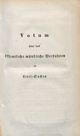 Votum über das öffentliche mündliche Verfahren in Civil-Sachen.