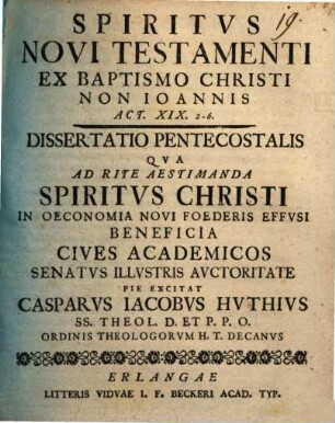 Spiritvs novi testamenti ex baptismo Christi non Ioannis act. XIX. 2-6 : dissertatio pentecostalis qva ...