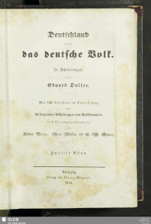 2: Deutschland und das deutsche Volk : Mit 150 Ansichten in Stahlstichen und 50 kolorirten Abbildungen von Volkstrachten