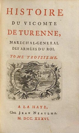Histoire Du Vicomte De Turenne, Marechal-General Des Armées du Roi, 3