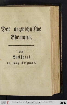Der argwöhnische Ehemann. Ein Lustspiel in fünf Aufzügen