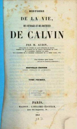 Histoire de la vie, des ouvrages et des doctrines de Calvin, 1