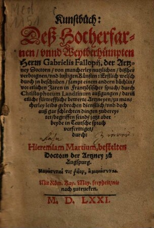 Kunstbuch Deß Hocherfarnen vnnd Weytberhümpten Herrn Gabrielis Fallopii, der Artzney Doctorn, von mancherley nutzlichen, bißher verborgnen vnd lustigen Künsten