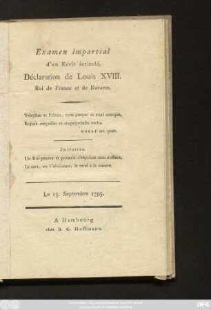 Examen impartial d'un Ecrit intitulé, Déclaration de Louis XVIII. Roi de France et de Navarre : Le 15. Septembre 1795