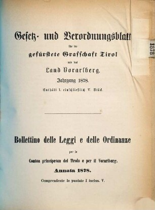 Gesetz- und Verordnungsblatt für die Gefürstete Grafschaft Tirol und das Land Vorarlberg = Bolletino delle leggi e delle ordinanze per la contea principesca del Tirolo e per il Vorarlberg. 1878, 1878