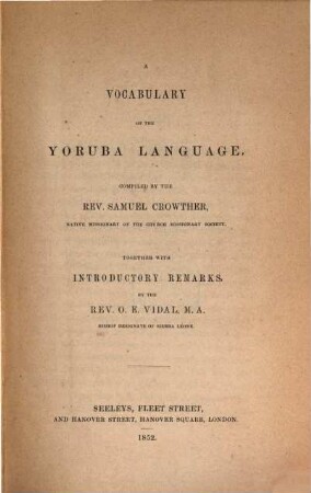 A vocabulary of the Yoruba language : Together with introductory remarks by the Rev. O. E. Vidal