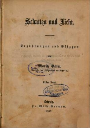 Schatten und Licht : Erzählungen und Skizzen von Moritz Horn. 1