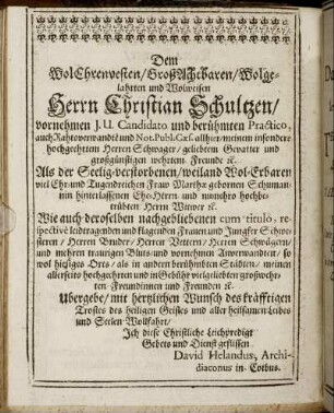 Dem [...] Herrn Christian Schultzen/ [...] Als der [...] Fraw Marthae gebornen Schumannin [...] Herrn Witwer [...]