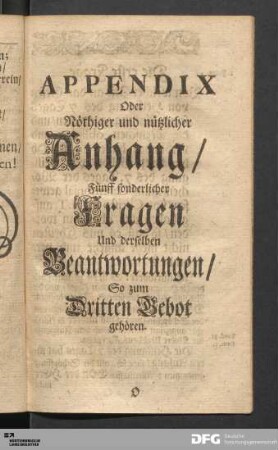Appendix Oder Nöthiger und nützlicher Anhang / Fünff sonderlicher Fragen Und derselben Beantwortungen...