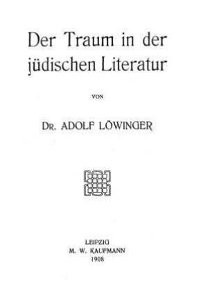 Der Traum in der jüdischen Literatur / von Adolf Löwinger